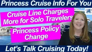 BREAKING CRUISE NEWS! ANOTHER Cruise Line Charges MORE For Solo Travelers! Princess Policy Change!