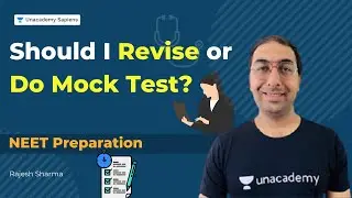 Should I Revise or Do Mock Test? | NEET Preparation | Rajesh Sharma | Unacademy
