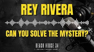 Rey Rivera Vanished - Then Things Got Weird