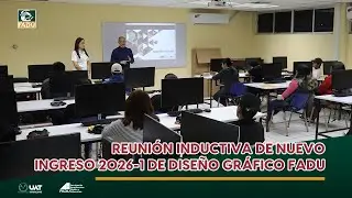 Reunión inductiva de nuevo ingreso 2026-1 de Diseño Gráfico FADU
