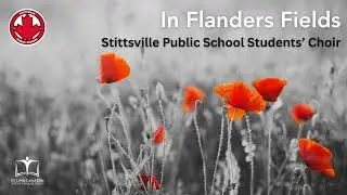 In Flanders Fields by Stittsville Public School Students' Choir