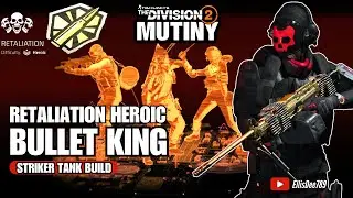 RETALIATION HEROIC | GOLDEN BULLET | BULLET KING Striker Tank Build - The Division 2