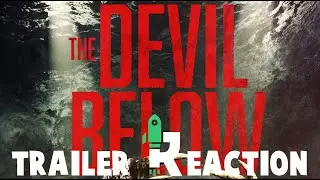 The Devil Below Trailer Reaction