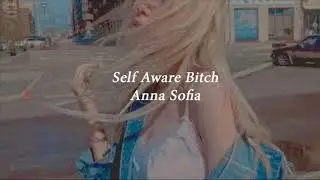 Self Aware Bitch - Anna Sofia (tradu&ccedil;&atilde;o & legendado em Pt-br)