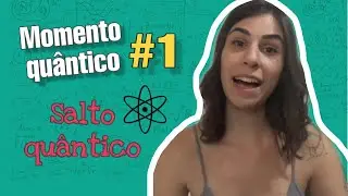 ⚛ #1: Aprenda a dar SALTOS QUÂNTICOS