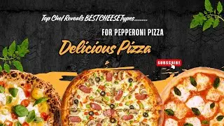 Top Chef Reveals BEST CHEESE Types for Pepperoni Pizza