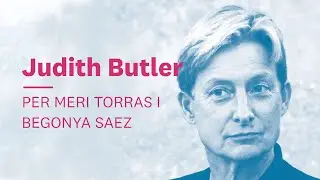 La performativitat de g&egrave;nere, cos a cos. Meri Torras i Begonya Saez | Lectores de Judith Butler #3
