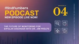The Future of Monitoring for Bipolar Disorder with Dr. Jim Phelps