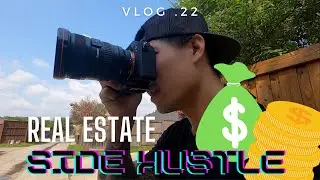 Real Estate Photography | EASY Side Hustle For Quick Cash | VLOG .22