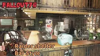 【Fallout76】Raider shelter Bar Style.vault utility room.完璧なオシャレ空間に酔えるバー。
