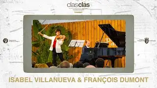 ISABEL VILLANUEVA & FRAN&Ccedil;OIS DUMONT | Clascl&aacute;s 2025