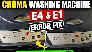 Croma Washing Machine E4 & E1 Error Problem Solved | Fully Automatic Washing Machine Repair | Error