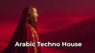 Arabic Techno House Mix | Ethereal Desert Electronic Journey
