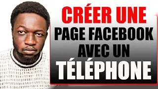 Comment cr&eacute;er une page facebook professionnelle avec son t&eacute;l&eacute;phone rapidement