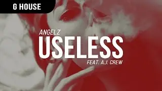 ANGELZ - Useless (feat. A.J. Crew)