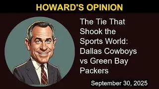 The Tie That Shook the Sports World: Dallas Cowboys vs Green Bay Packers | Howard's Opinion