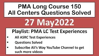 27 May 2022|PMA Long Course 150|All ASRCs|Test Center Experiences|Questions Solved|academic verbal