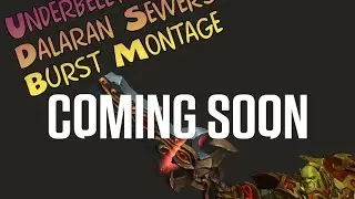 World Of Warcraft Legion - Burst Montage - COOMING SOON!