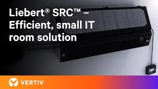 Liebert SRC &ndash; An efficient small IT room, Equipment Room Efficient Cooling Solution