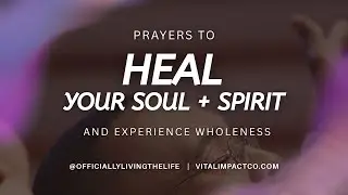 Powerful Prayers of Healing for Your Soul and Spirit