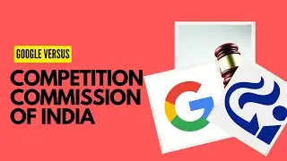 Competition Commission of India versus Google