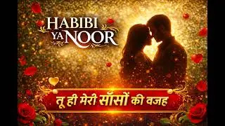 Habibi Ya Noor | Arabic Hindi Romantic Song | Hindi Hook Love Song 2026