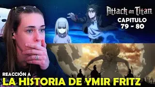 LA HISTORIA DE YMIR FRITZ | REACCIÓN A SHINGEKI NO KYOJIN POR PRIMERA VEZ ( 79  -  80 )