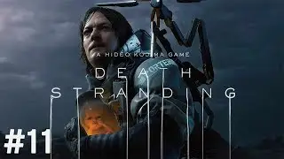 Death Stranding (PS4PRO) #11 - 11.08.