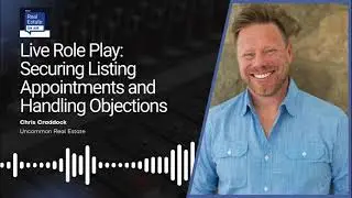 Live Role Play Securing Listing Appointments and Handling Objections