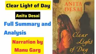 Clear Light of Day by Anita Desai Full Summary and Analysis in Hindi 