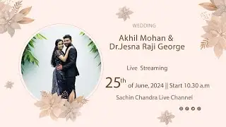 Wedding || Akhil Mohan & Dr.Jesna Raji George