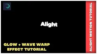 How To Glow + Wave Warp Text Effect In Alight Motion | Beginner Tutorial Alight Motion |