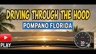 Driving Through The Hood In Pompano Florida