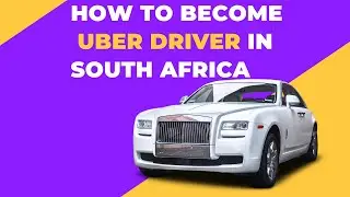 Requirements for uber driver in south africa | How to become Uber Driver in Souith Africa