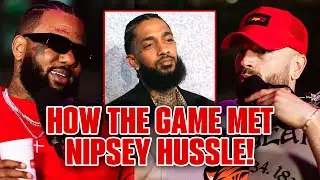 The CRAZY Story How The Game And Nipsey Hussle Met!
