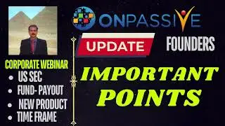 #ONPASSIVE |FOUNDERS UPDATE : IMPORTANT POINTS | CORPORATE WEBINAR |US SEC |FUND| NEW PRODUCT |TIME
