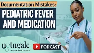The Nurse-Standard Pediatric Fever and Medication Documentation Playbook.