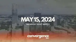 Michael Rowntree - Psalm 91 | Convergence OKC Service - May 15, 2024