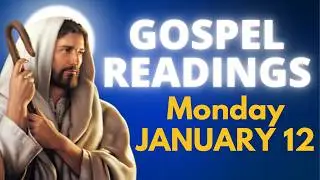 Today's Bible Readings and Gospel - Monday, January 12, 2026 - Prayer and reflection