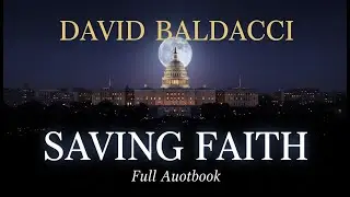 Saving Faith by David Baldacci | Full Audiobook | A Riveting Tale of Suspense and Mystery