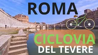 Ciclovia del Tevere in 4K 🚴&zwj;♂️ -  Un Itinerario Spettacolare attraverso Roma