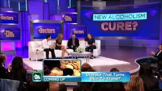 A Cure for Alcoholism? -- The Doctors