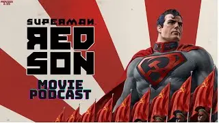 Movies & Us Episode 179: Superman: Red Son