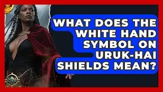 What Does The White Hand Symbol On Uruk-hai Shields Mean? - Test