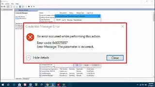Fixed Credential Manager Error 0x80070057 the Parameter is Incorrect in Windows 10