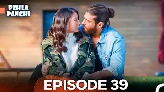 Pehla Panchi Episode 39 (Hindi Dubbed) - FULL HD