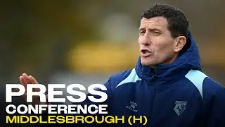 &ldquo;Positive Preparations&rdquo; | Middlesbrough Pre-Match Press Conference