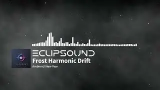 Frost Harmonic Drift &ndash; Ambient Cinematic Royalty-Free Music | Perfect for New Year Projects & More