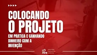 Como Ganhar Dinheiro com uma Invenção | Projeto na Prática