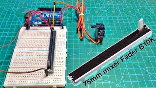 How to Control Servo Motor with 75mm mixer Fader B10K Potentiometer